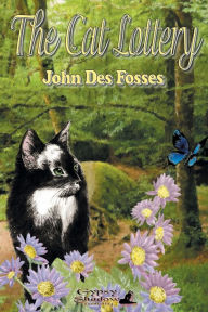 Title: The Cat Lottery, Author: John Des Fosses