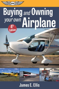 Title: Buying and Owning Your Own Airplane, Author: James E. Ellis