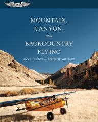 Title: Mountain, Canyon, and Backcountry Flying, Author: Amy L. Hoover