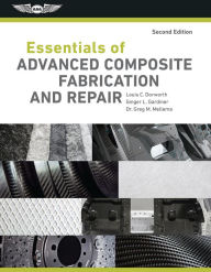 Title: Essentials of Advanced Composite Fabrication & Repair / Edition 2, Author: Louis C. Dorworth