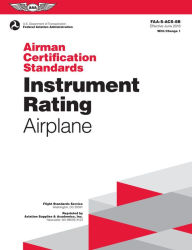 Title: Airman Certification Standards: Instrument Rating - Airplane (2024): FAA-S-ACS-8B, Author: Federal Aviation Administration (FAA)