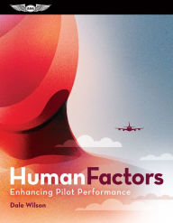 Title: Human Factors: Enhancing Pilot Performance, Author: Dale Wilson
