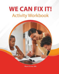 Title: ACTIVITY WORKBOOK For WE CAN FIX IT!, Author: Okyere Bonna