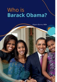Title: Who is Barack Obama?, Author: Okyere Bonna