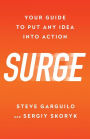 Surge: Your Guide to Put Any Idea Into Action