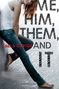 Title: Me, Him, Them, and It, Author: Caela Carter