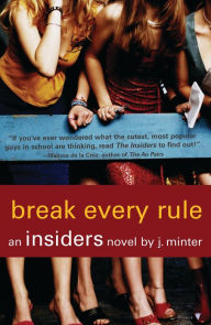 Title: Break Every Rule: An Insiders Novel, Author: J. Minter