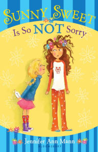 Title: Sunny Sweet Is So Not Sorry, Author: Jennifer Ann Mann