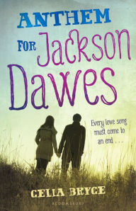 Title: Anthem for Jackson Dawes, Author: Celia Bryce