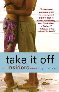 Title: Take It Off: An Insiders Novel, Author: J. Minter
