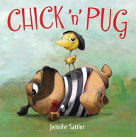 Title: Chick 'n' Pug, Author: Jennifer Sattler
