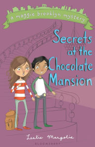 Title: Secrets at the Chocolate Mansion, Author: Leslie Margolis
