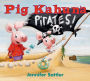 Pig Kahuna Pirates! (Pig Kahuna Series)