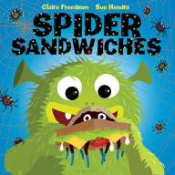 Title: Spider Sandwiches, Author: Claire Freedman