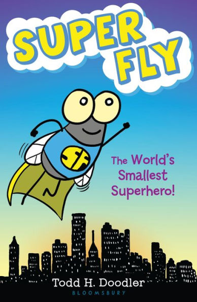 The World's Smallest Superhero! (Super Fly Series)