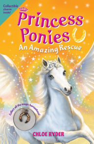 Title: An Amazing Rescue (Princess Ponies Series #5), Author: Chloe Ryder