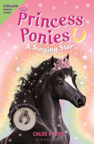 Title: A Singing Star (Princess Ponies Series #8), Author: Chloe Ryder