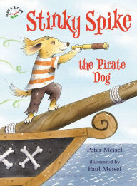 Title: Stinky Spike the Pirate Dog, Author: Peter Meisel