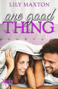 Title: One Good Thing, Author: Lily Maxton