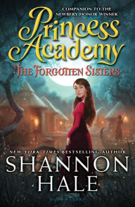 Title: The Forgotten Sisters (Princess Academy Series #3), Author: Shannon Hale