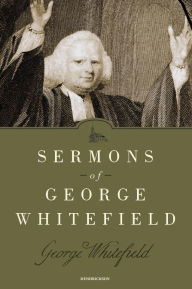 Title: Sermons of George Whitefield, Author: George Whitefield