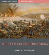 Battles and Leaders of the Civil War: The Battle of Fredericksburg (Illustrated)