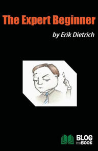 Title: The Expert Beginner, Author: Erik Dietrich