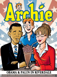 Title: Archie: Obama & Palin in Riverdale, Author: Alex Simmons