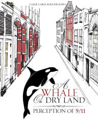 Title: A Whale on Dry Land, Author: Callie Carol Rodgers Jones