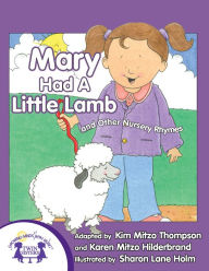 Title: Mary Had A Little Lamb, Author: Kim Mitzo Thompson