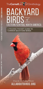 Title: Backyard Birds of Eastern/Central North America: A Folding Pocket Guide to Common Backyard Birds, Author: The Cornell Lab of Ornithology