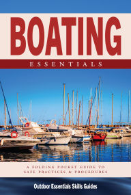 Title: Boating Essentials: A Folding Pocket Guide to Safe Practices & Procedures, Author: James Kavanagh Waterford Press