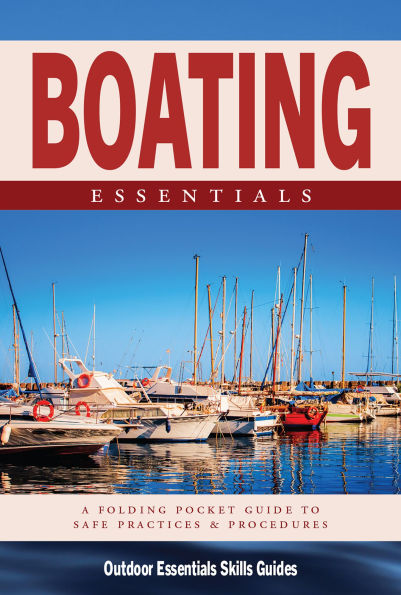 Boating Essentials: A Folding Pocket Guide to Safe Practices & Procedures