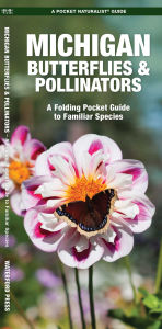 Title: Michigan Butterflies & Pollinators, Author: James Kavanagh Waterford Press