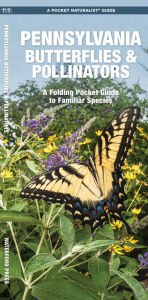 Title: Pennsylvania Butterflies & Pollinators, Author: James Kavanagh Waterford Press