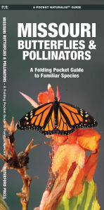 Title: Missouri Butterflies & Pollinators, Author: James Kavanagh Waterford Press
