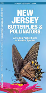 Title: New Jersey Butterflies & Pollinators, Author: James Kavanagh Waterford Press