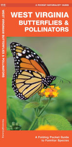 Title: West Virginia Butterflies & Pollinators, Author: James Kavanagh Waterford Press