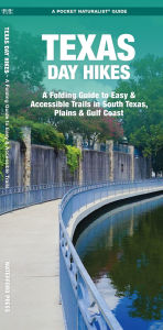 Title: Texas Day Hikes: A Folding Guide to Easy & Accessible Trails in South Texas, Plains and Gulf Coast, Author: Waterford Press Waterford Press