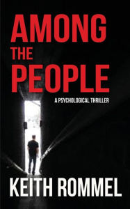 Title: Among the People: A Psychological Thriller, Author: Keith Rommel