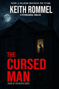 Title: The Cursed Man: A Psychological Thriller, Author: Keith Rommel