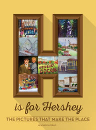 Title: H is for Hershey, Author: Heather Paterno
