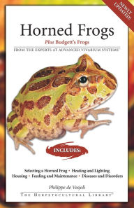 Title: Horned Frogs: Plus Budgett's Frogs, Author: Philippe De Vosjoli