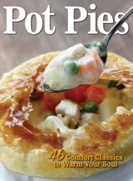 Title: Pot Pies: 46 Comfort Classics to Warm Your Soul, Author: Amy Hooper