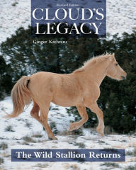Title: Cloud's Legacy: The Wild Stallion Returns, Author: Ginger Kathrens