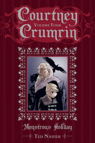 Title: Courtney Crumrin's Monstrous Holiday, Volume 4, Author: Ted Naifeh