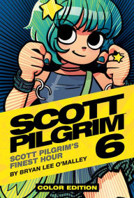 Title: Scott Pilgrim Vol. 6: Scott Pilgrim's Finest Hour (Color Edition), Author: Bryan Lee O'Malley