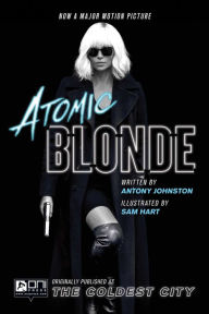 Title: Atomic Blonde: The Coldest City, Author: Antony Johnston