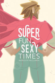 Free download book in txt Super Fun Sexy Times Vol. 1 9781620106501 in English by Meredith McClaren