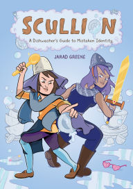 Title: Scullion: A Dishwasher's Guide to Mistaken Identity, Author: Jarad Greene